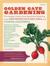 Golden Gate Gardening (eBook): The Complete Guide to Year-Round Food Gardening in the San Francisco Bay Area and Coastal California